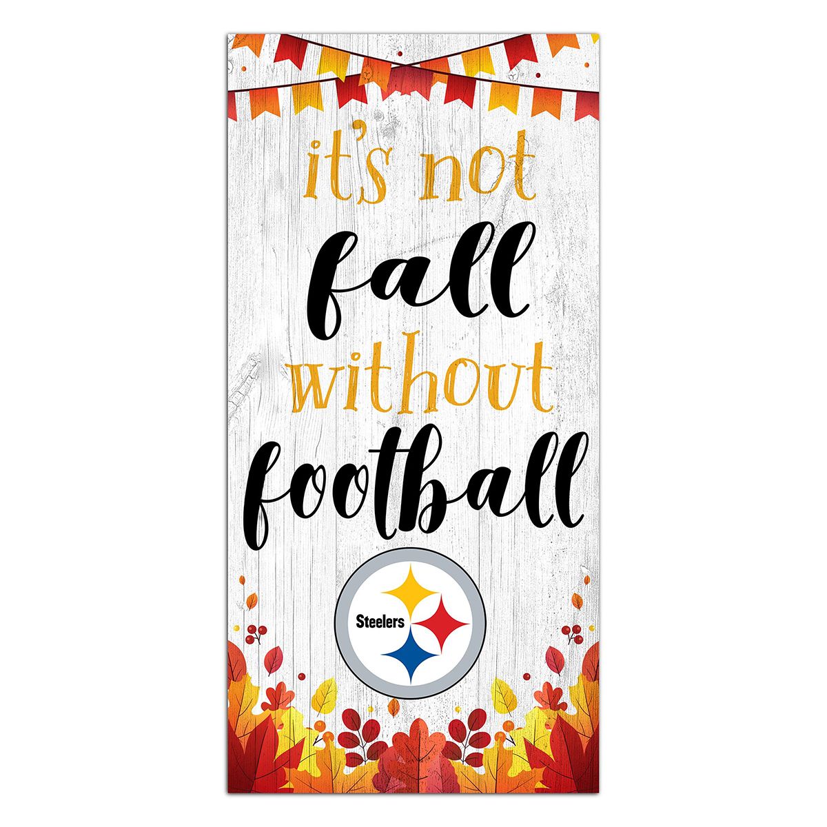 Pittsburgh Steelers 6x12 Not Fall w/ out Football Wood Sign 3 Pittsburgh Steelers 6x12 Not Fall w/ out Football Wood Sign
