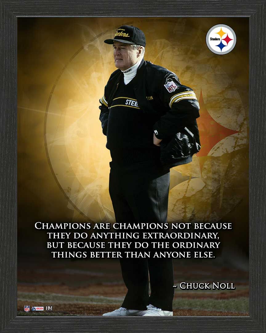 Pittsburgh Steelers Chuck Noll Hall of Fame Inspiration Quote 3 Pittsburgh Steelers Chuck Noll Hall of Fame Inspiration Quote