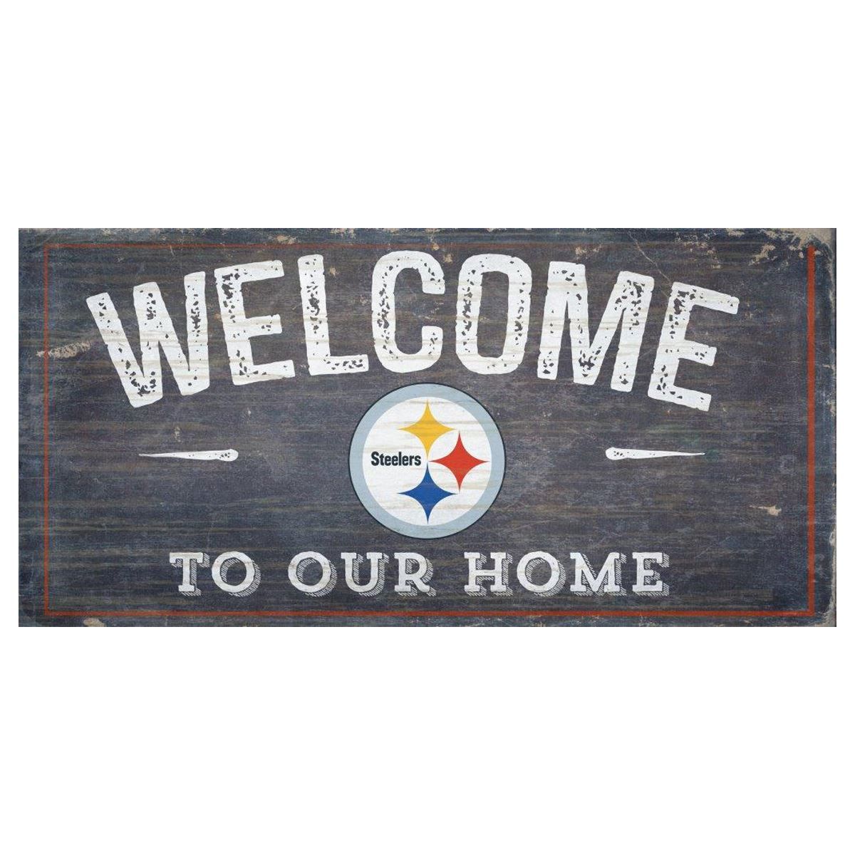 Pittsburgh Steelers 'Welcome to Our Home' Wood Sign 2 Pittsburgh Steelers 'Welcome to Our Home' Wood Sign